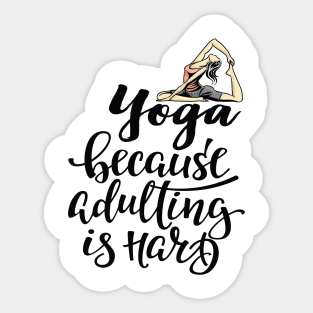 Yoga Because Adulting Is Hard Sticker